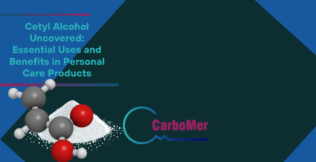 Cetyl Alcohol Uncovered Essential Uses and Benefits in Personal Care Products